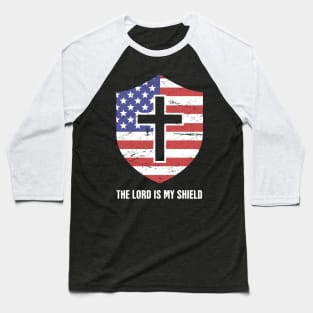 The Lord Is My Shield | Proud American Christian Baseball T-Shirt